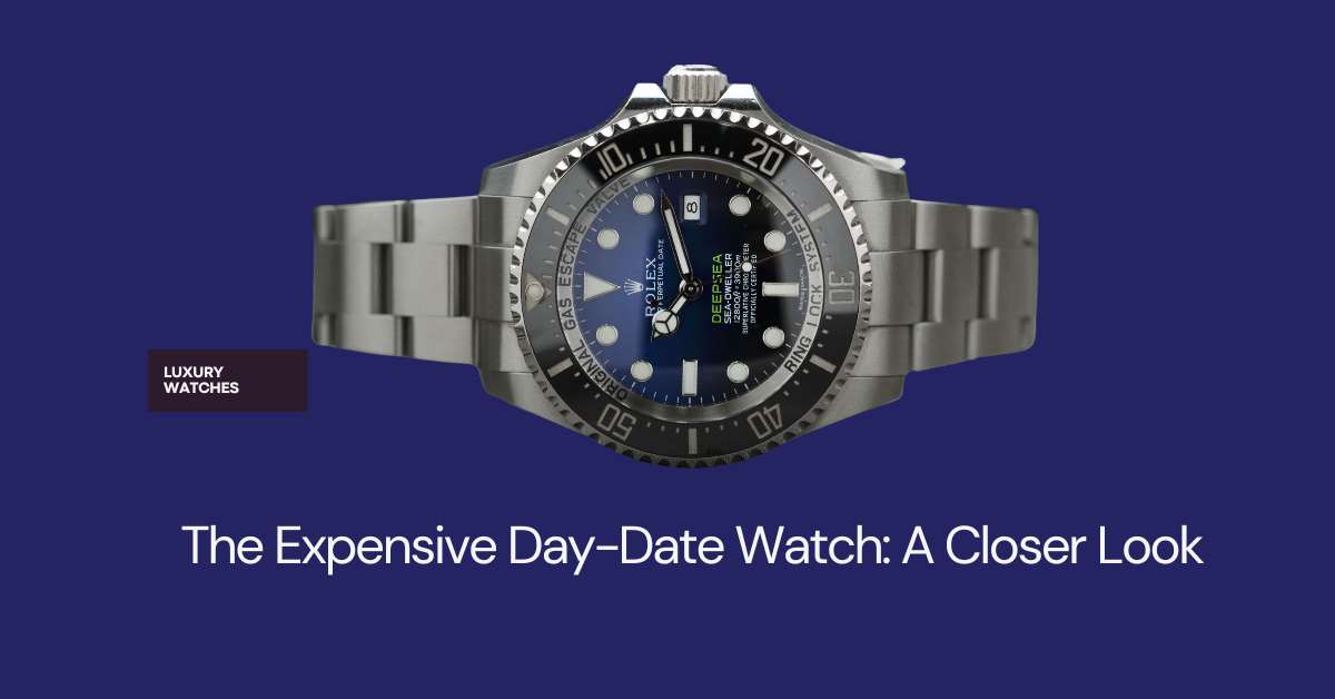 The Luxury of Day-Date Watches - Pricing Unveiled