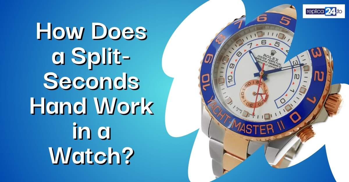 How Does a Split-Seconds Hand Work in a Watch?