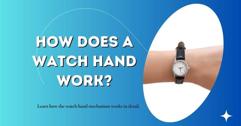 How Does a Watch Hand Work 13 Watch Hand Types and Where To Wear Them (Full Guide)