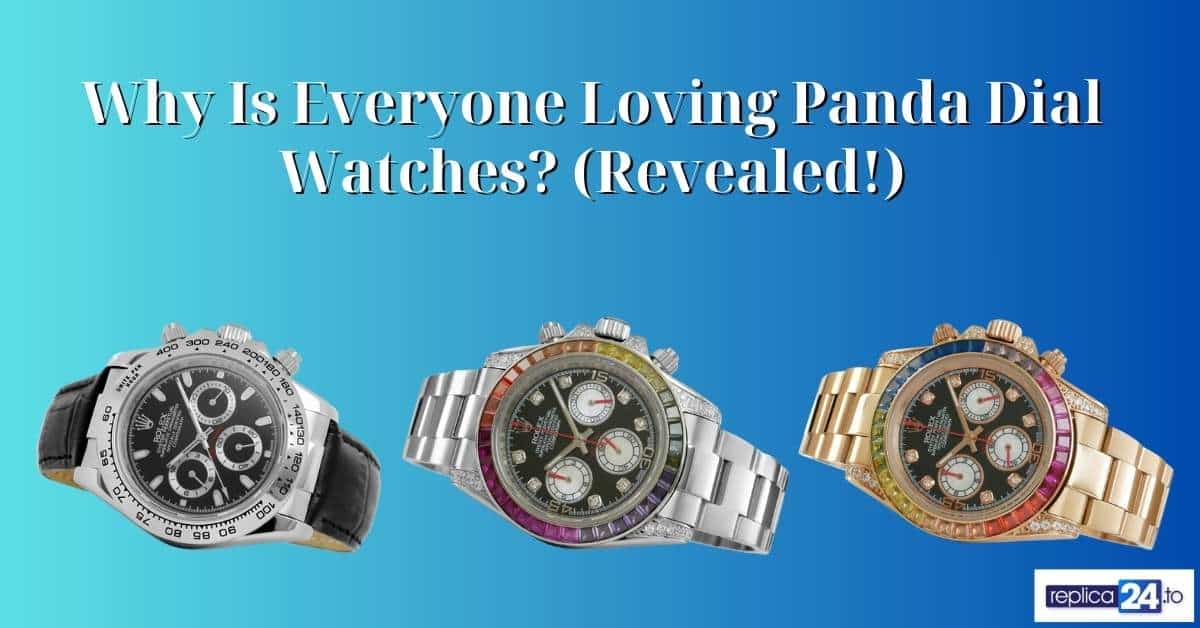 Why Is Everyone Loving Panda Dial Watches? (Revealed!)