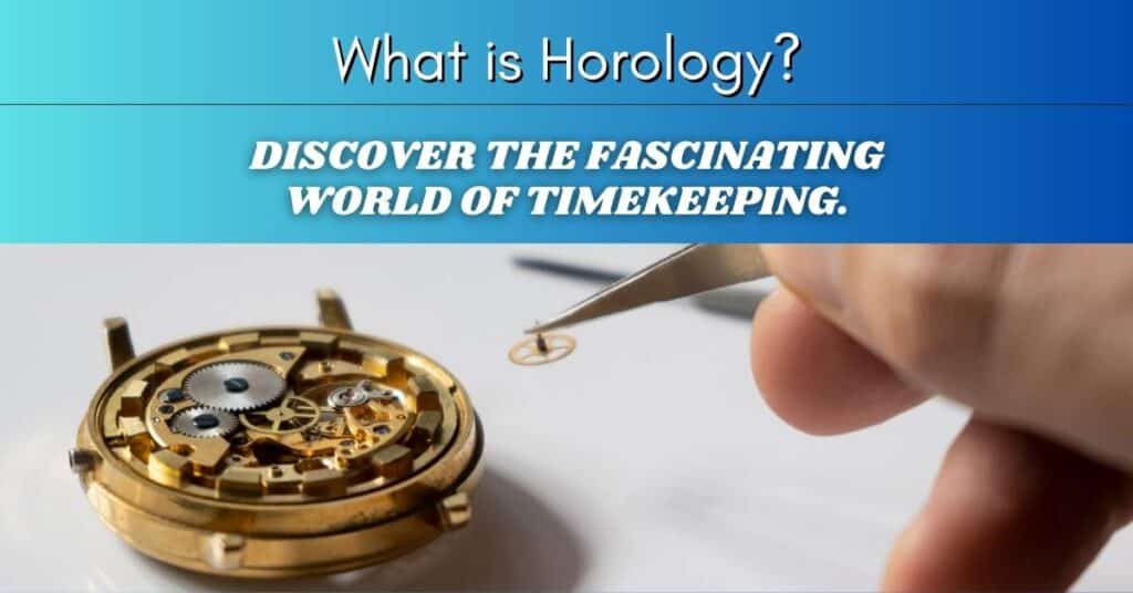 What Does Horology Mean?