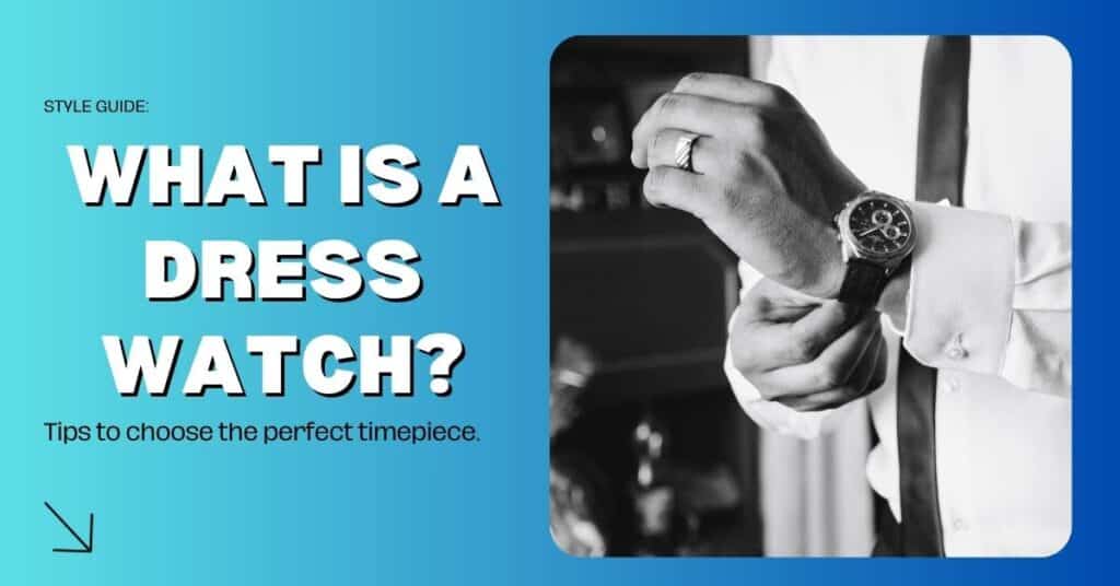 What Is a Dress Watch?