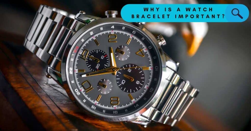 Why Is a Watch Bracelet Important 9 Watch Bracelet Types That Can Completely Change Your Outlook!